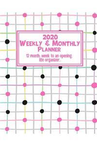 2020 WEEKLY & MONTHLY Planner. 12 month, Week to an Opening, Life Organizer.