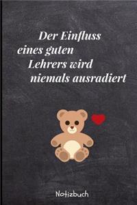 Der Einfluss Eines Guten Lehrers Wird Niemals Ausradiert Notizbuch