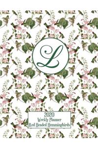 2020 Weekly Planner - Red Headed Hummingbirds - Personalized Letter L - 14 Month Large Print