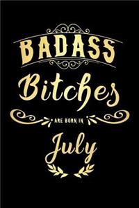 Badass Bitches Are Born In July