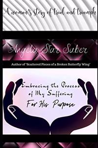 Embracing the Process of My Suffering for His Purpose