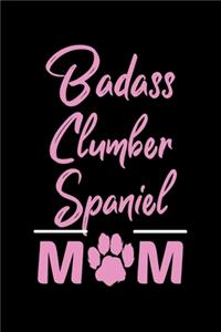 Badass Clumber Spaniel Mom