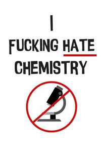 The I Fucking Hate Chemistry Notebook