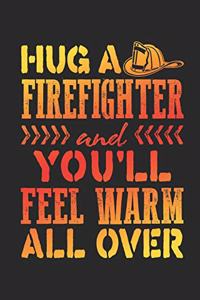 Hug a Firefighter and You'll Feel Warm All Over