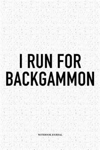 I Run for Backgammon