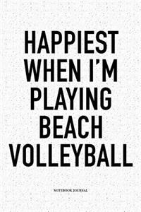 Happiest When I'm Playing Beach Volleyball