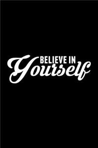 Believe in Yourself