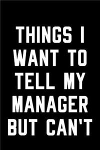 Things I Want to Tell My Manager But Can't