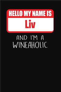 Hello My Name is Liv And I'm A Wineaholic