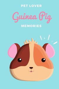 Pet Lover Guinea Pig Memories