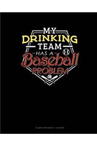 My Drinking Team Has A Baseball Problem