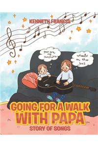 Going for a Walk with Papa