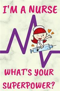 I'm A Nurse What's Your Superpower?