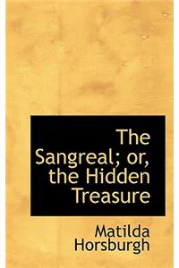 The Sangreal; Or, the Hidden Treasure