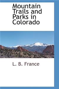 Mountain Trails and Parks in Colorado