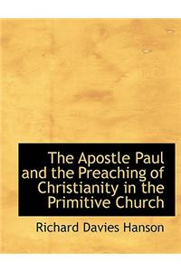 The Apostle Paul and the Preaching of Christianity in the Primitive Church
