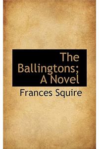 The Ballingtons; A Novel