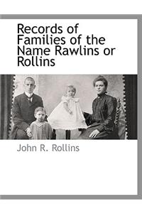 Records of Families of the Name Rawlins or Rollins