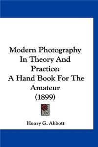 Modern Photography In Theory And Practice