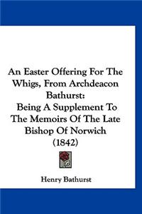 An Easter Offering For The Whigs, From Archdeacon Bathurst