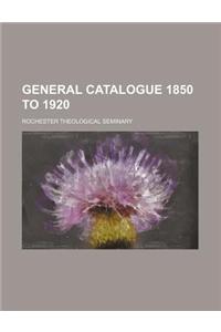 General Catalogue 1850 to 1920