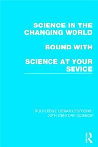 Science in the Changing World bound with Science at Your Service