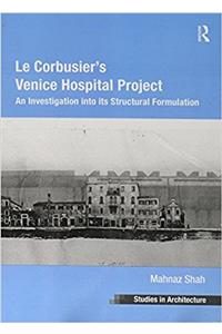 Le Corbusier's Venice Hospital Project