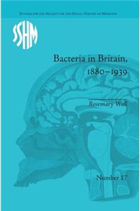 Bacteria in Britain, 1880-1939