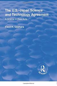 The U.S.-Japan Science and Technology Agreement: A Drama in Five Acts