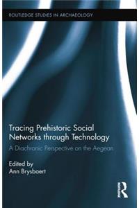 Tracing Prehistoric Social Networks through Technology