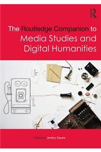 Routledge Companion to Media Studies and Digital Humanities