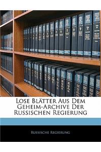 Lose Bl Tter Aus Dem Geheim-Archive Der Russischen Regierung