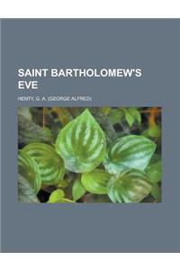 Saint Bartholomew's Eve