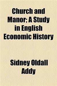 Church and Manor; A Study in English Economic History
