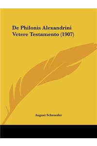 De Philonis Alexandrini Vetere Testamento (1907)
