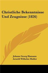 Christliche Bekenntnisse Und Zeugnisse (1826)