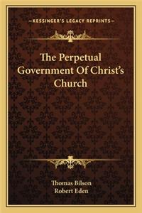Perpetual Government of Christ's Church