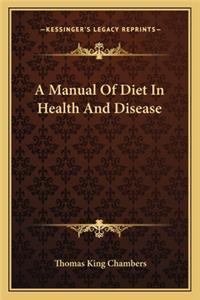 A Manual Of Diet In Health And Disease