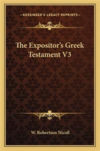 The Expositor's Greek Testament V3