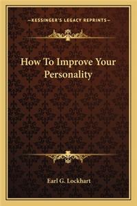 How to Improve Your Personality