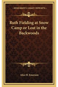 Ruth Fielding at Snow Camp or Lost in the Backwoods