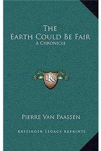 The Earth Could Be Fair