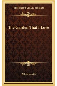 The Garden That I Love