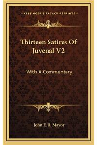 Thirteen Satires of Juvenal V2