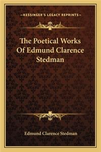 Poetical Works of Edmund Clarence Stedman