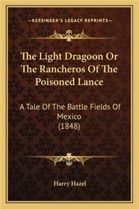 The Light Dragoon or the Rancheros of the Poisoned Lance