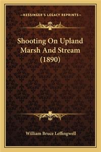 Shooting on Upland Marsh and Stream (1890)