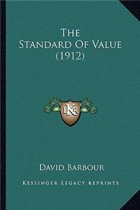 Standard of Value (1912) the Standard of Value (1912)