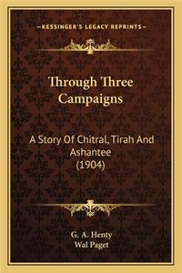 Through Three Campaigns