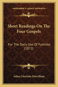 Short Readings On The Four Gospels